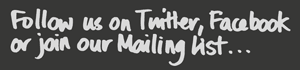 Follow us on Twitter, Facebook or Join our Mailing List Follow us on Twitter, Facebook or Join our Mailing List
