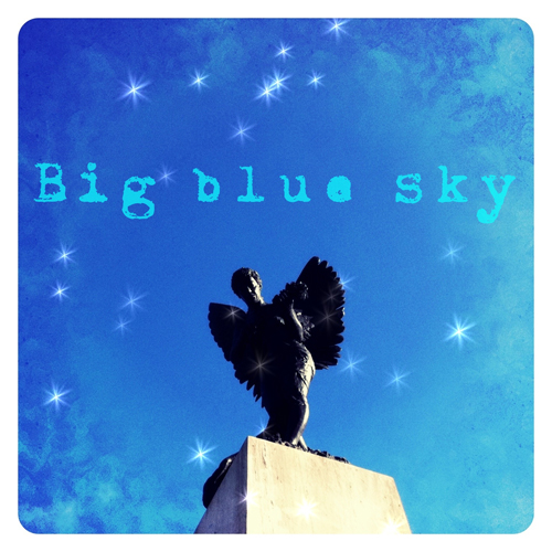 big blue sky