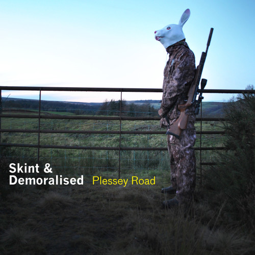 Skint & Demoralised - Plessey Road